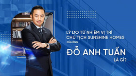 Lý do ông Đỗ Anh Tuấn từ nhiệm vị trí Chủ tịch HĐQT Sunshine Homes? 