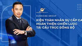 Chủ tịch Sunshine Group Đỗ Anh Tuấn và các bước đi chiến lược trong lộ trình tái cấu trúc tập đoàn