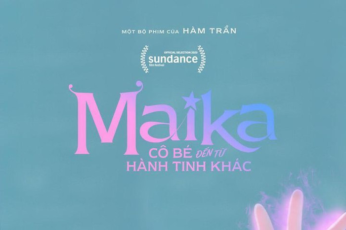 Maika (Cô bé đến từ hành tinh khác)- Đại diện phim Việt được chọn tham dự "Liên hoan phim Sundance"