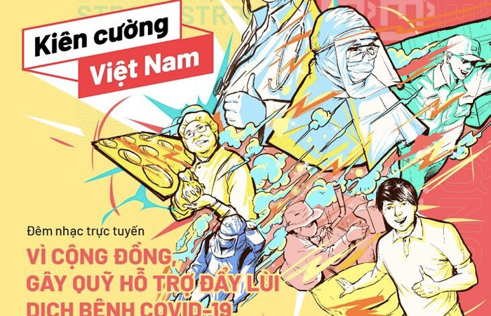 Gây quỹ phòng chống và đẩy lùi đại dịch Covid-19 với đêm nhạc "Kiên cường Việt Nam"