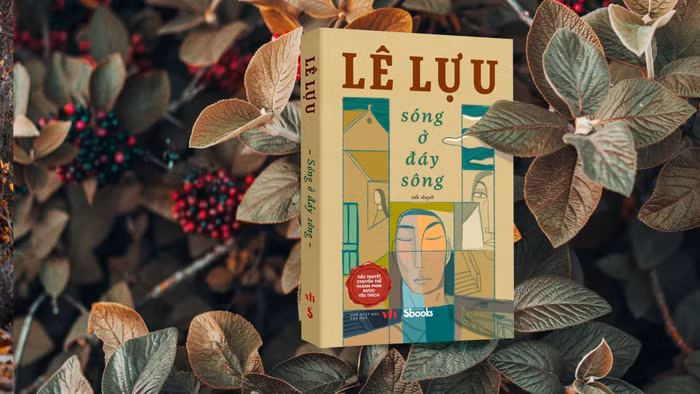Tiểu thuyết "Sóng ở đáy sông" của nhà văn Lê Lựu.
