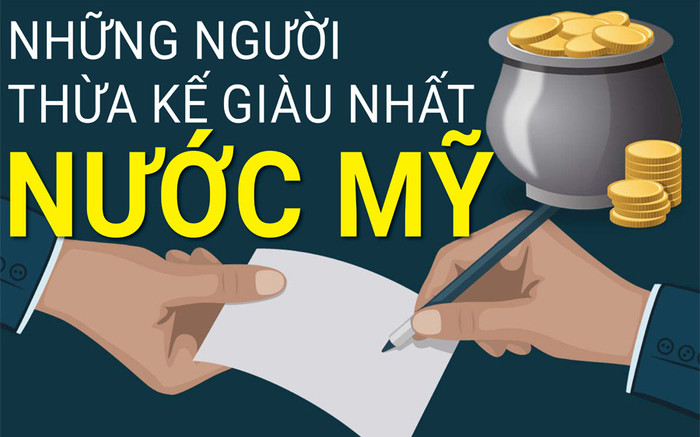 Những người thừa kế giàu nhất nước Mỹ