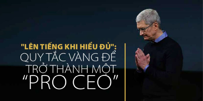 "Lên tiếng khi hiểu đủ": Quy tắc vàng để trở thành một Pro CEO