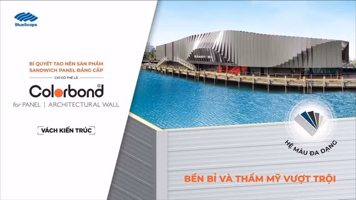 Tôn COLORBOND® for Panel – Architectural Wall với hệ sơn cao cấp, đẹp bền vững với màu sắc đa dạng mang lại vẻ đẹp thẩm mỹ cho công trình