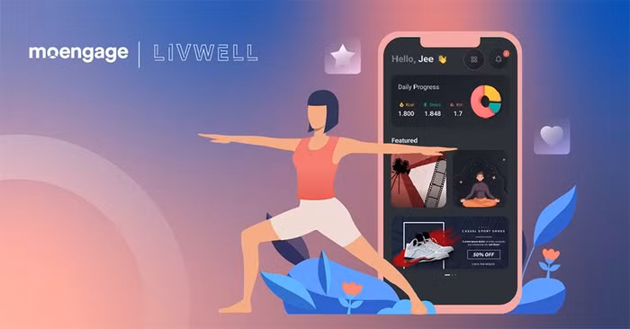 MoEngage giúp LivWell có thể phân tích chính xác hành trình khách hàng và kích hoạt các chương trình gợi ý