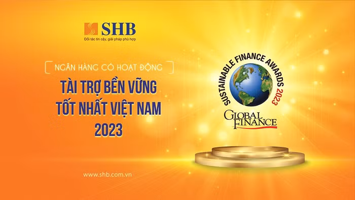 SHB là đại diện duy nhất của Việt Nam được Global Finance vinh danh Ngân hàng Tài trợ bền vững tốt nhất 2023