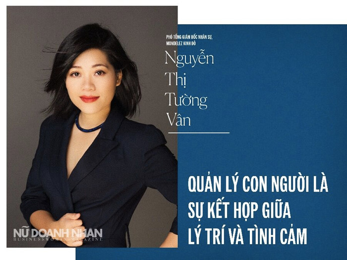 Phó TGĐ Nhân sự, Mondelez Kinh Đô, Tường Vân: Quản lý con người là kết hợp lý trí và tình cảm