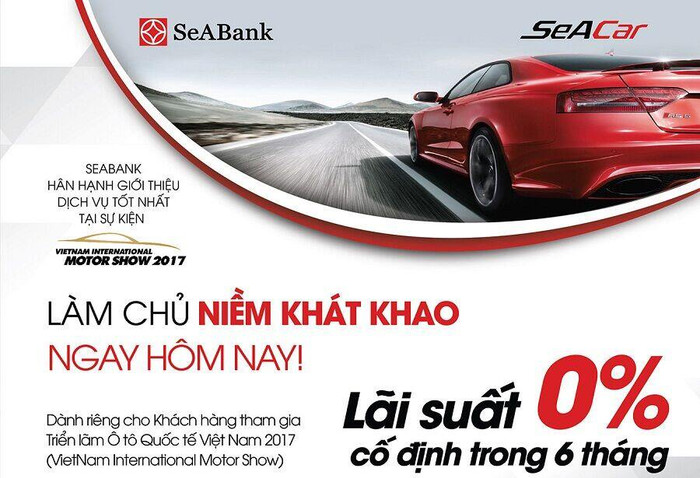 SeABank ưu đãi lãi suất 0% cho khách hàng vay mua xe tại Triển lãm ô tô quốc tế Việt Nam 2017