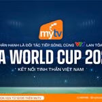 Truyền hình MyTV đồng hành cùng VTV lan tỏa FIFA World Cup 2026™ kết nối tinh thần Việt Nam