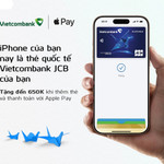 Vietcombank giới thiệu Apple Pay đến chủ thẻ quốc tế Vietcombank JCB