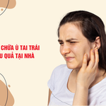 Bật mí cách chữa ù tai trái tại nhà an toàn và hiệu quả