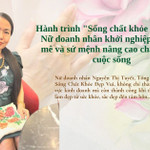 Hành trình "sống chất khỏe đẹp vui": Nữ doanh nhân khởi nghiệp từ đam mê và sứ mệnh nâng cao chất lượng cuộc sống