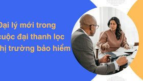 Đại lý mới trong cuộc đại thanh lọc thị trường bảo hiểm