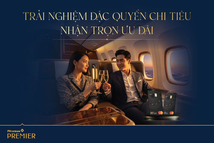 Tận hưởng đặc quyền ưu đãi cùng thẻ tín dụng PVcomBank Premier