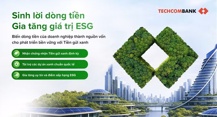 Techcombank ra mắt Tiền gửi Xanh: Giải pháp tài chính bền vững giúp doanh nghiệp gia tăng giá trị ESG ngay từ dòng tiền