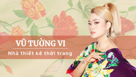 Nhà thiết kế Vũ Tường Vi: Tái định nghĩa “sự sang trọng” trong ngành thời trang