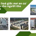 Hiện thức hoá giấc mơ an cư lạc nghiệp cho người thu nhập thấp