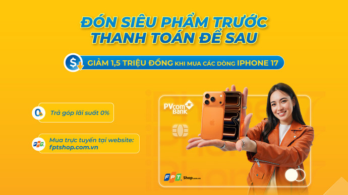 Giảm ngay 1,5 triệu đồng khi mua trả góp iPhone 17 bằng thẻ tín dụng PVcomBank