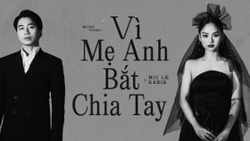 MV "Vì mẹ anh bắt chia tay" Miu Lê x Karik: Màn tái hợp chính thức