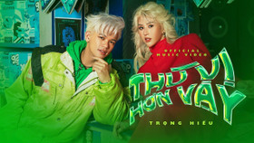 MV "Thú Vị Hơn Vậy" màn comeback của Trọng Hiếu đầy sáng tạo độc đáo!