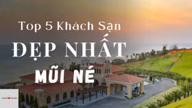 Top 5 Khách sạn Đẹp Nhất Mũi Né - Mới nhất 2022