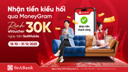 SeABank đồng hành cùng MoneyGram thúc đẩy dòng kiều hối về Việt Nam