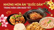Những món ăn "quốc dân" không thể thiếu trong mâm cơm ngày Tết