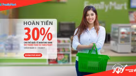 Hoàn tiền 30% tại FamilyMart cho chủ thẻ quốc tế Maritime Bank