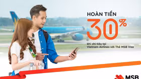 Du lịch siêu tiết kiệm với ưu đãi hoàn tiền “khủng” từ MSB