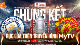 Xem chung kết FA Cup trực tiếp trên Truyền hình MyTV: Đại chiến MU vs Man City