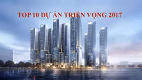 Top 10 dự án bất động sản triển vọng năm 2017
