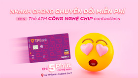 TPBank cán đích sớm kế hoạch chuyển đổi sang thẻ ATM công nghệ chip contactless