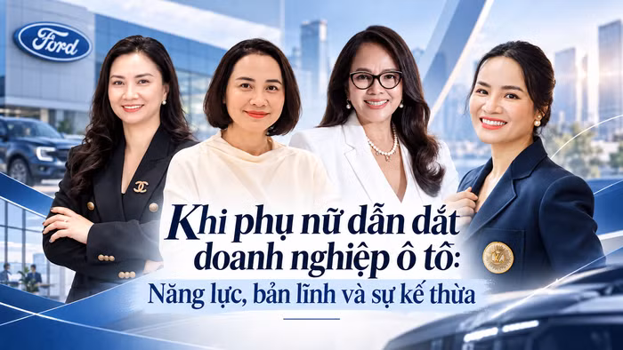 Khi phụ nữ dẫn dắt doanh nghiệp ô tô: Năng lực, bản lĩnh và sự kế thừa