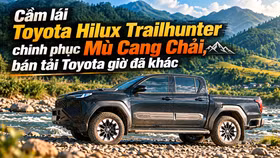 Cầm lái Toyota Hilux Trailhunter chinh phục Mù Cang Chải: Bán tải Toyota giờ đã khác