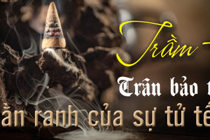 Trầm - Trân bảo từ "lành ranh của sự tử tế"