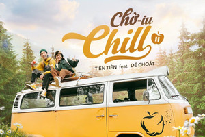 MV "Chờ iu chill" - Dế Choắt x Tiên Tiên: Món quà cho các chiller