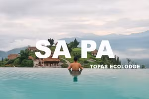Ghé Topas Ecolodge - khu nghỉ dưỡng tuyệt nhất ở Sapa