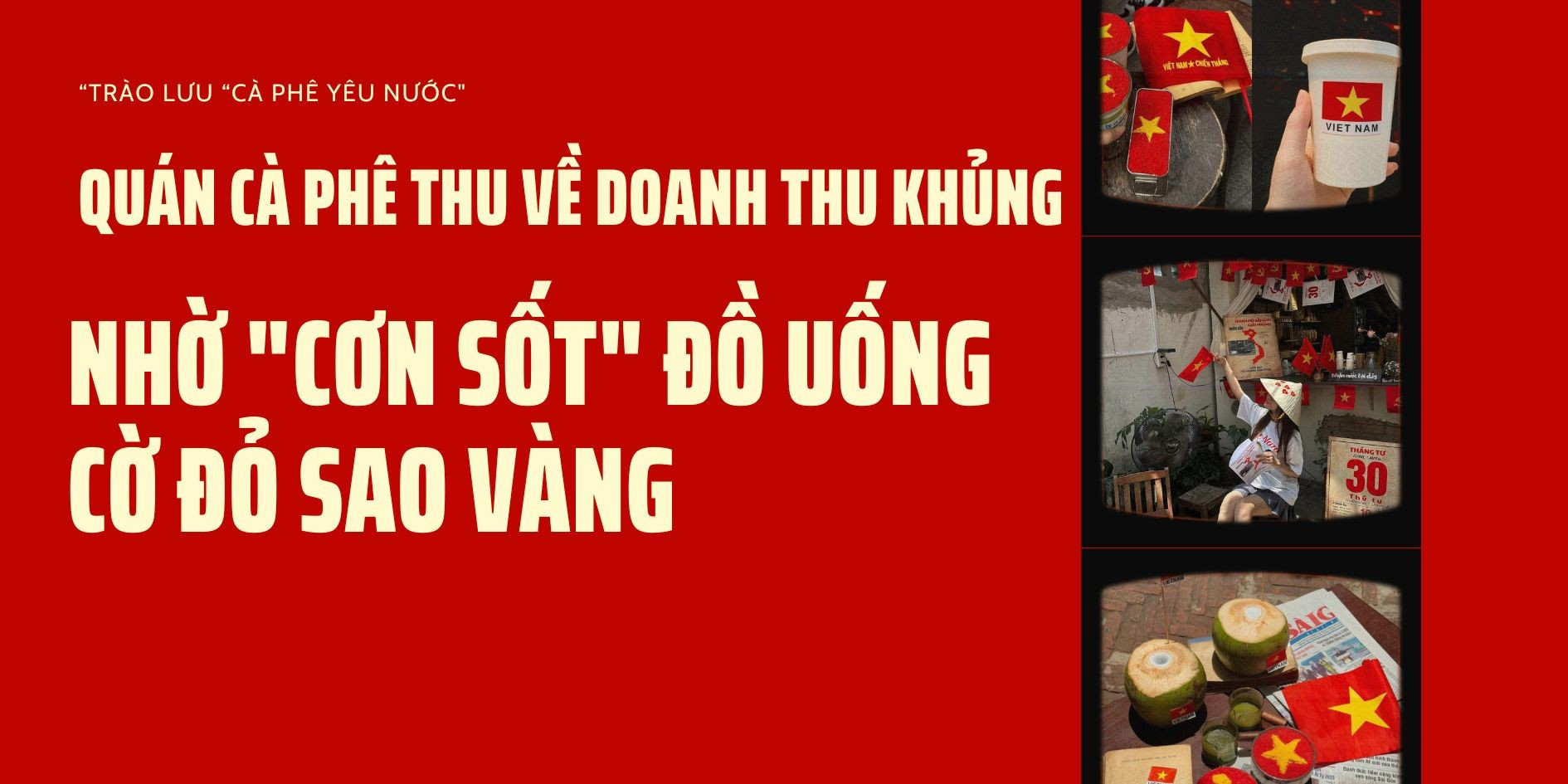 Doanh thu tăng vọt, quán cà phê không đủ chỗ nhờ trend cờ đỏ sao vàng ca-phe.jpg
