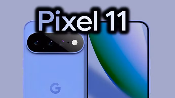 Google Pixel 11 có gì đáng chờ đợi?
