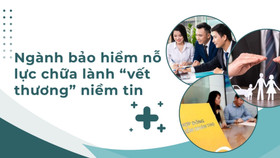 Ngành bảo hiểm nỗ lực chữa lành “vết thương” niềm tin