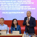 Nguyên Bộ trưởng Lê Doãn Hợp: Văn hoá doanh nghiệp là nền tảng kinh tế quốc dân 